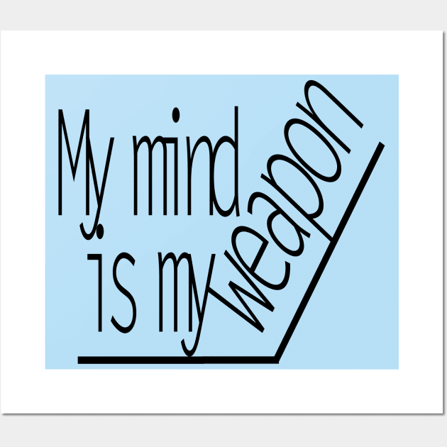 my mind is my weapon Wall Art by byrdimugedigedi